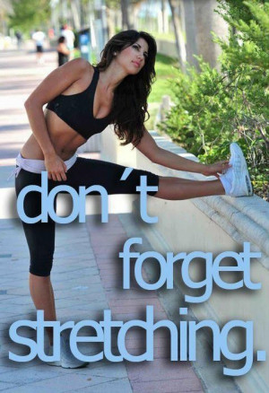 Don't forget stretching.