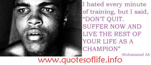 Muhammad Ali Quotes I Hated Every Minute Of Training I hated every ...