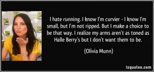 quote-i-hate-running-i-know-i-m-curvier-i-know-i-m-small-but-i-m-not ...