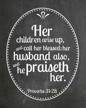 ... 31 bible quote CHALKBOARD Her chidlren husband call her blessed print