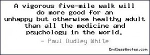 vigorous five-mile walk will do more good for an unhappy but ...