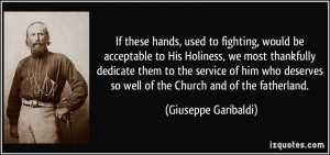 ... so well of the Church and of the fatherland. - Giuseppe Garibaldi