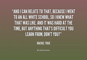 quote-Rachel-True-and-i-can-relate-to-that-because-232426.png