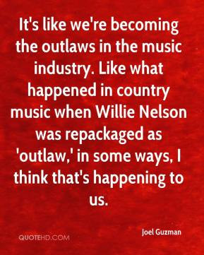 ... country music when Willie Nelson was repackaged as 'outlaw,' in some