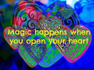 Magic happens when you open your Heart ...