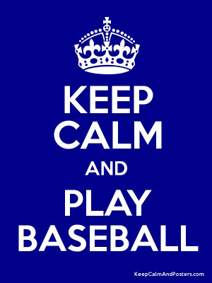 Keep Calm and PLAY BASEBALL Poster
