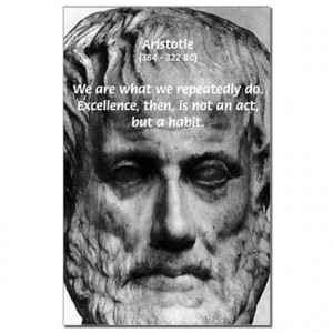 Gifts > Aristotle: Excellence Action Habit Quote