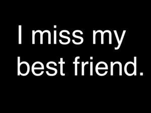 Miss My Best Friend Quotes Tumblr I Sooo Miss My Friends