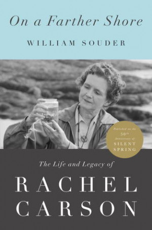 ... Shore: The Life and Legacy of Rachel Carson, Author of Silent Spring