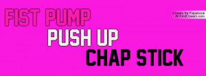 fist pump, push up, chapstick (jersey shore) Profile Facebook Covers