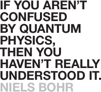 Neil Bohr Quantum Physics Quotes