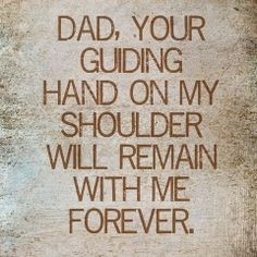 ... Keep shining over me and answering my prayers. Happy Fathers Day. All