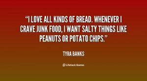 quote Tyra Banks i love all kinds of bread whenever 112993