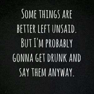 Some things are better Unsaid