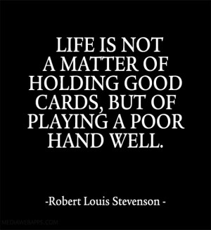 ... hand well.~Robert Louis Stevenson Source: http://www.MediaWebApps.com