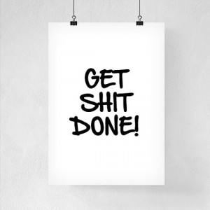 Typography Quote, Get Shit Done, Printable Wall Art, Digital Download ...