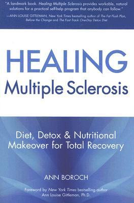Healing Multiple Sclerosis: Diet, Detox & Nutritional Makeover for ...