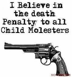 quotes about child molesters child molesters more quotes death penalty ...