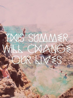 This #summer will change our lives