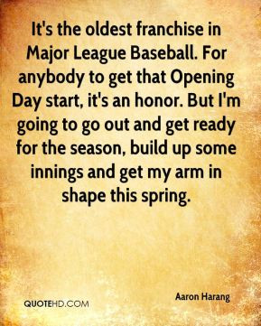 in Major League Baseball. For anybody to get that Opening Day ...