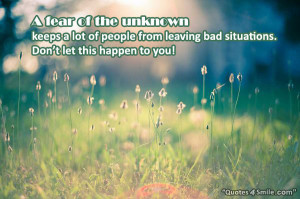 fear of the unknown keeps a lot of people from leaving bad ...