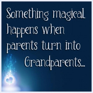 Something Magical Happens When Parents Turn Into Grandparents.