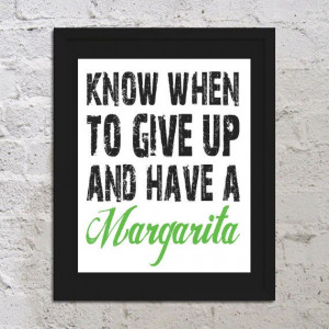 Give Up And Have A Margarita Art Print Poster 8x10 Funny Saying Quote ...
