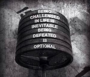 Being challenged in life is inevitable