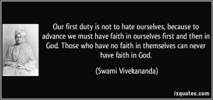 Our first duty is not to hate ourselves, because to advance we must ...