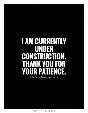 Patience Quotes Construction Quotes