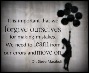 forgive ourselves for making mistakes