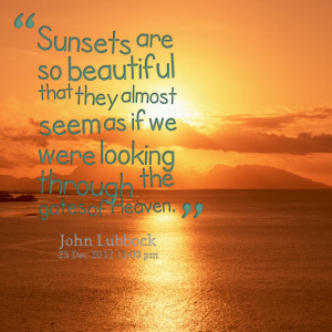 Quotes Picture: sunsets are so beautiful that they almost seem as if ...