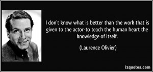 don't know what is better than the work that is given to the actor ...