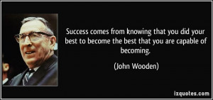Success comes from knowing that you did your best to become the best ...