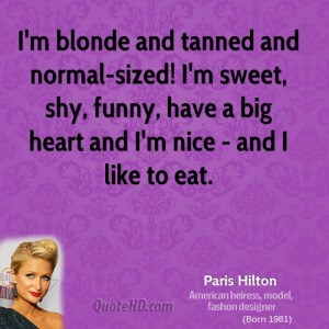blonde and tanned and normal-sized! I'm sweet, shy, funny, have a ...