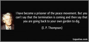 have become a prisoner of the peace movement. But you can't say that ...