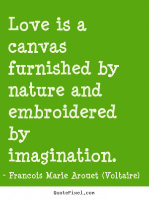 ... arouet voltaire love quote posters customize your own quote image