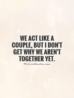Friends With Benefits Sayings And Quotes We act like a couple