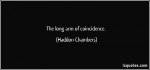 The long arm of coincidence. - Haddon Chambers