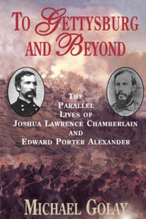 ... The Parallel Lives Of Joshua Chamberlain And Edward Porter Alexander