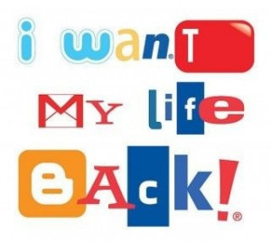 want my life back....:) I do but hey God has the Power to take my ...
