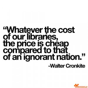 libraries cronkite quote - Google Search