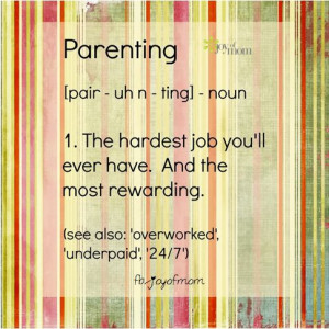 ... And the most rewarding. (see also: 'overworked', 'underpaid', '24/7