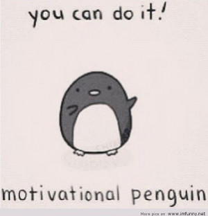 Motivational penguin