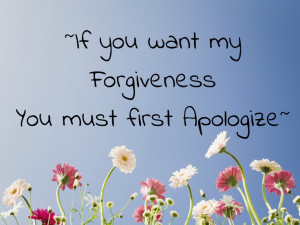 Apology, then forgiveness