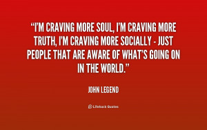 quote-John-Legend-im-craving-more-soul-im-craving-more-195290.png