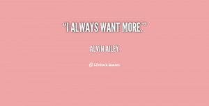 Always Wanting More Quotes