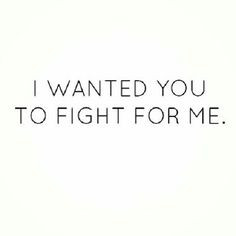 him women fight too much pride quotes you didnt fight for me i wanted ...