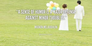 quote-Mignon-McLaughlin-a-sense-of-humor-is-a-major-412.png