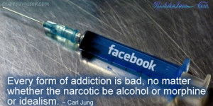 Alcohol Addiction Quotes Every form of addiction is bad